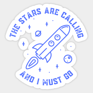 The Stars Are Calling and I Must Go Astronomy Lovers Gift Sticker